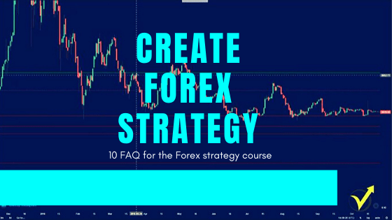 Strategy for Forex creation: 10 FAQ for the Forex strategy course