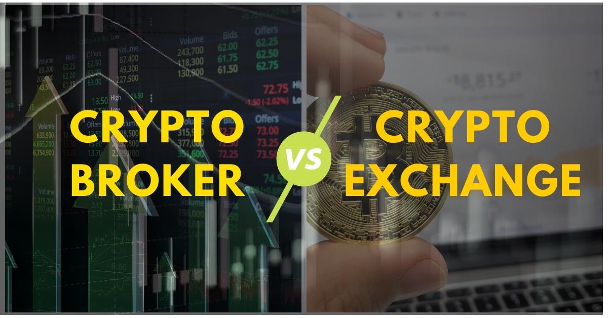 Crypto Exchange vs Crypto Broker: Which Is The Best