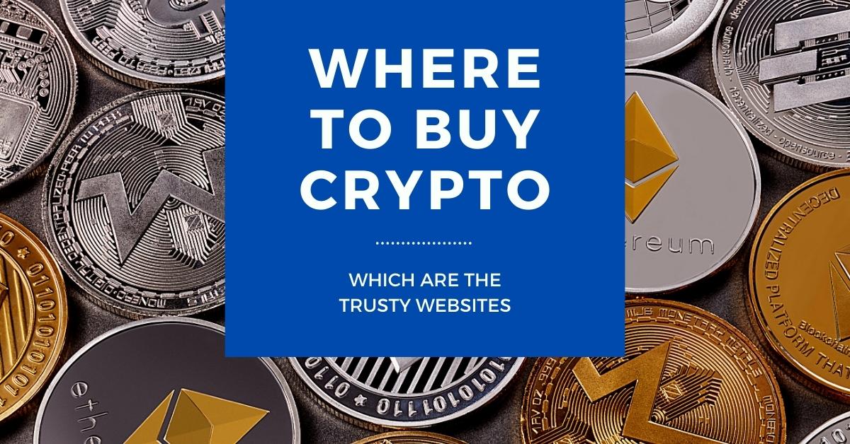 Where To Buy Bitcoin, Ethreum, or Another Crypto