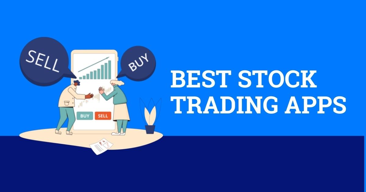 The Best Stock Trading Apps for 2022